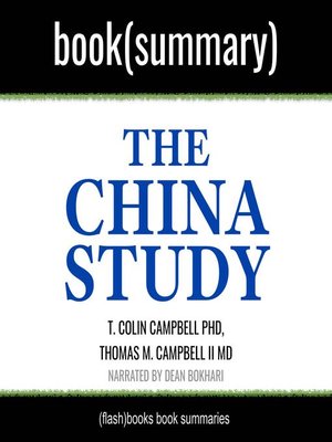 cover image of The China Study by T. Colin Campbell PhD, Thomas M. Campbell II MD--Book Summary